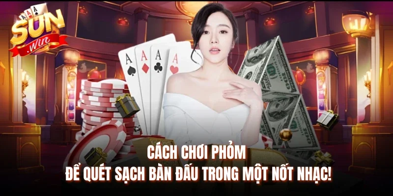 Cách chơi Phỏm