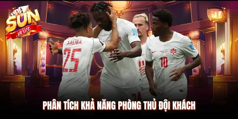 Chú ý đến khả năng phòng thủ đội khách