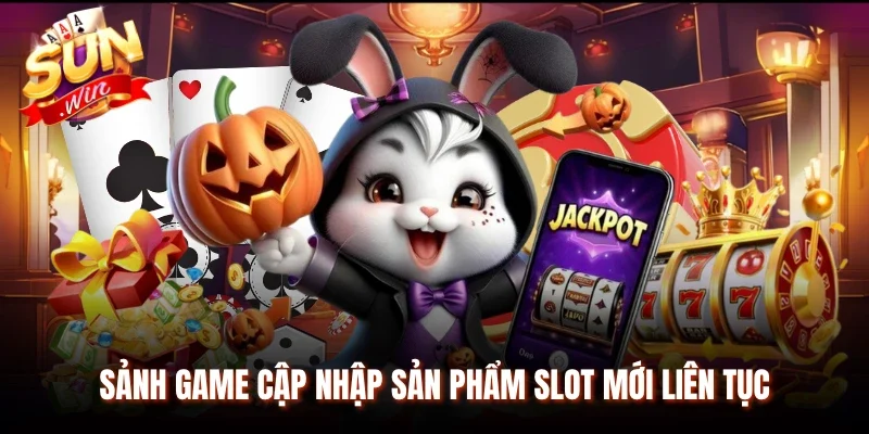 Sảnh game cập nhập sản phẩm slot mới liên tục