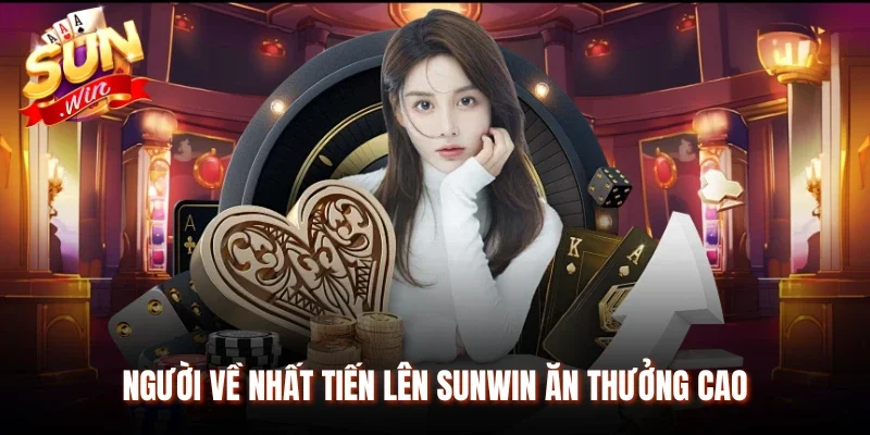 Người về nhất Tiến lên Sunwin ăn thưởng cao